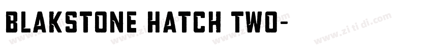 Blakstone Hatch Two字体转换